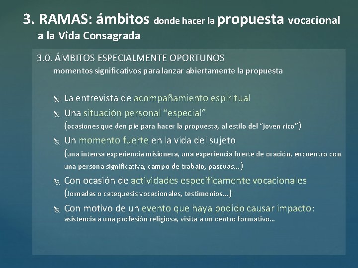 3. RAMAS: ámbitos donde hacer la propuesta vocacional a la Vida Consagrada 3. 0.