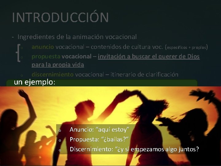 INTRODUCCIÓN - Ingredientes de la animación vocacional o o o anuncio vocacional – contenidos