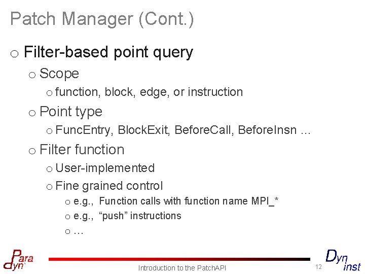 Patch Manager (Cont. ) o Filter-based point query o Scope o function, block, edge,