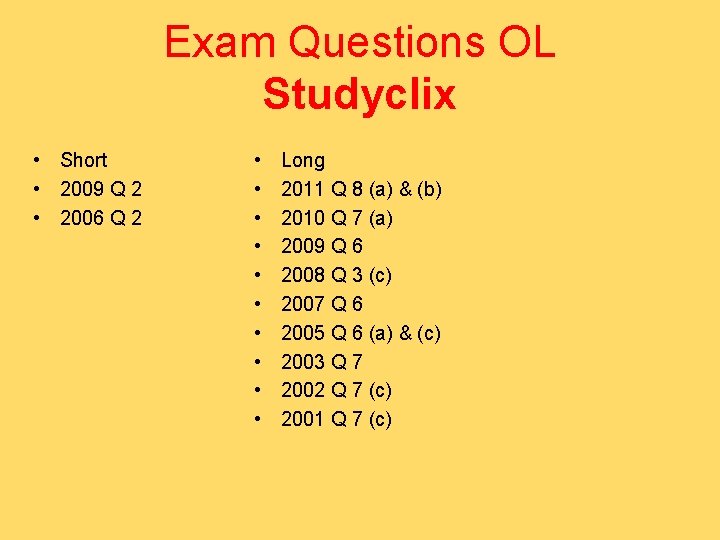 Exam Questions OL Studyclix • Short • 2009 Q 2 • 2006 Q 2