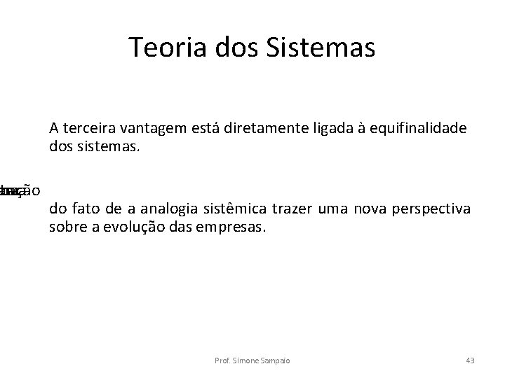 Uma ma icação ara Teoria dos Sistemas A terceira vantagem está diretamente ligada à