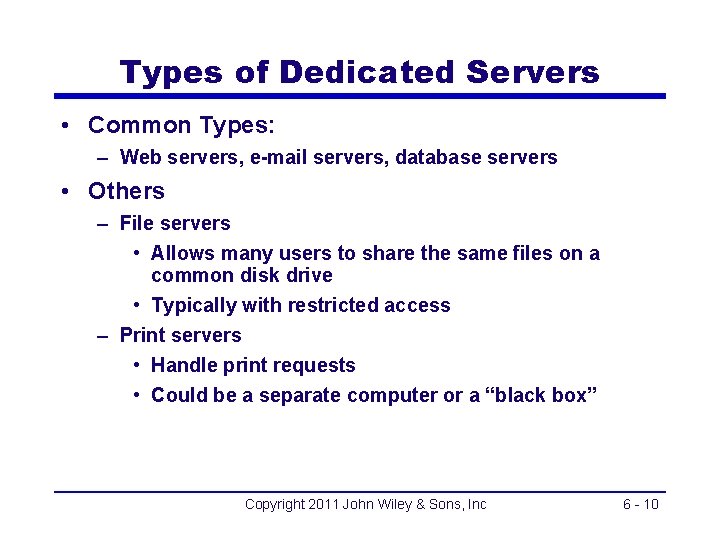 Types of Dedicated Servers • Common Types: – Web servers, e-mail servers, database servers