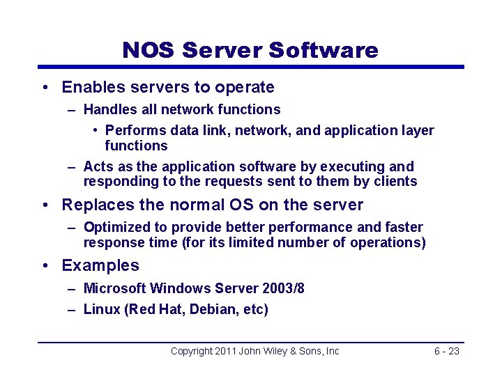 NOS Server Software • Enables servers to operate – Handles all network functions •