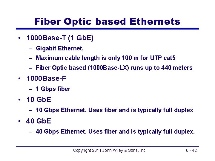 Fiber Optic based Ethernets • 1000 Base-T (1 Gb. E) – Gigabit Ethernet. –