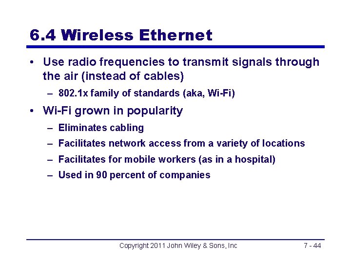 6. 4 Wireless Ethernet • Use radio frequencies to transmit signals through the air