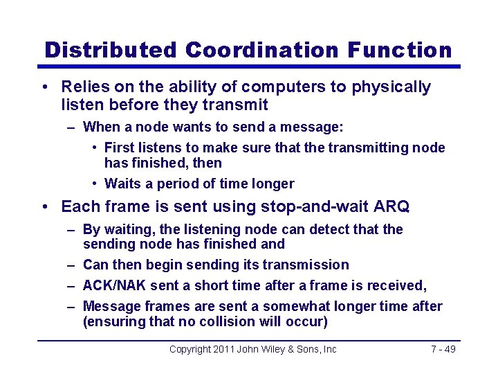 Distributed Coordination Function • Relies on the ability of computers to physically listen before