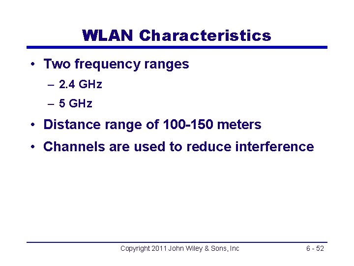 WLAN Characteristics • Two frequency ranges – 2. 4 GHz – 5 GHz •