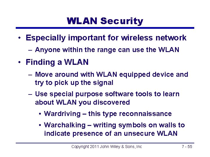 WLAN Security • Especially important for wireless network – Anyone within the range can