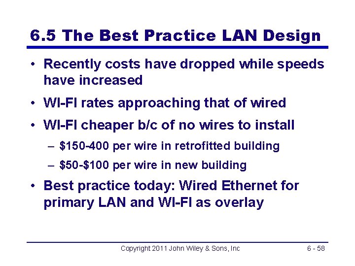6. 5 The Best Practice LAN Design • Recently costs have dropped while speeds