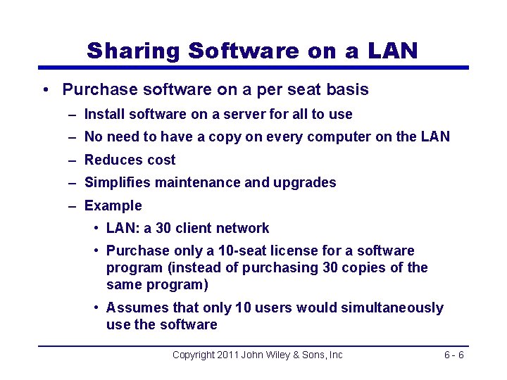 Sharing Software on a LAN • Purchase software on a per seat basis –