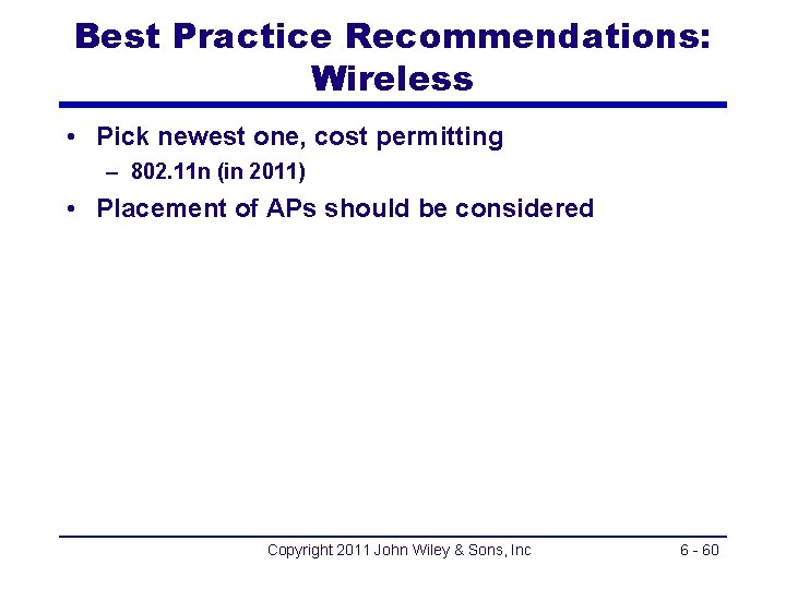 Best Practice Recommendations: Wireless • Pick newest one, cost permitting – 802. 11 n