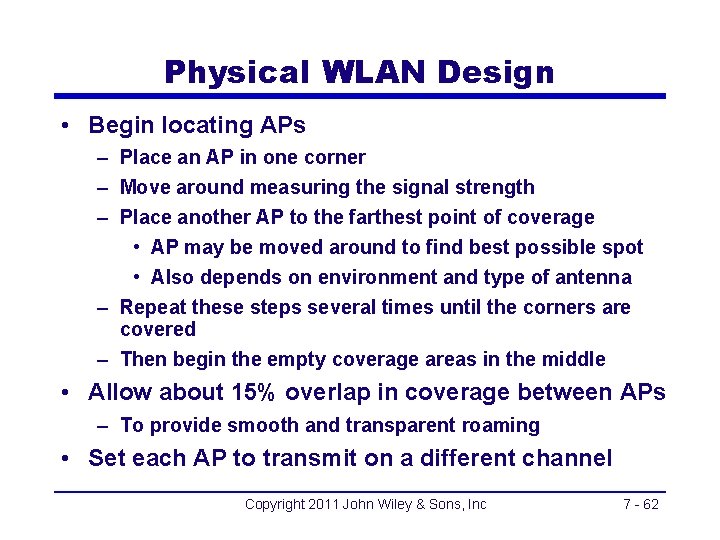 Physical WLAN Design • Begin locating APs – Place an AP in one corner