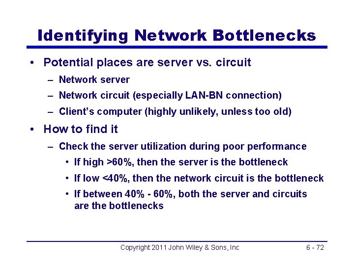 Identifying Network Bottlenecks • Potential places are server vs. circuit – Network server –