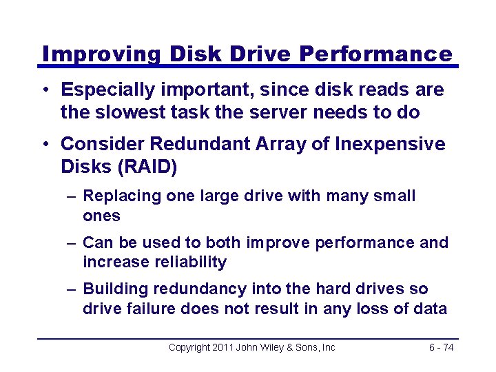 Improving Disk Drive Performance • Especially important, since disk reads are the slowest task