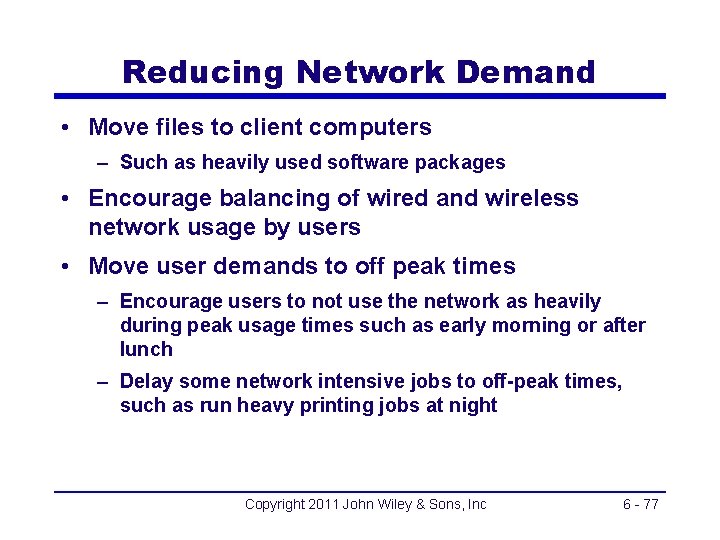 Reducing Network Demand • Move files to client computers – Such as heavily used