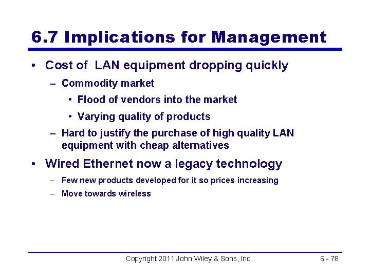 6. 7 Implications for Management • Cost of LAN equipment dropping quickly – Commodity