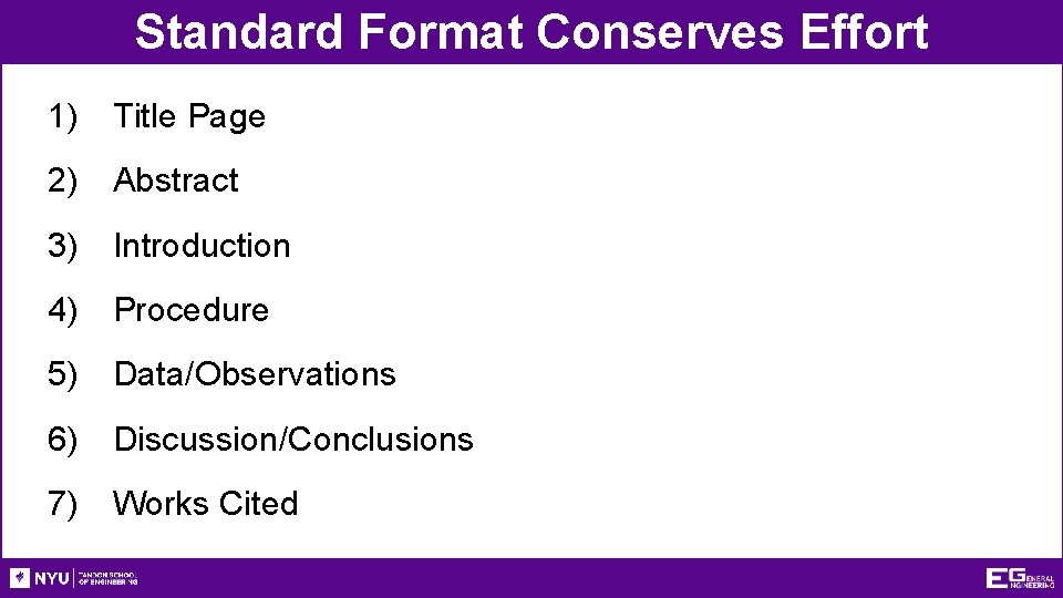 Standard Format Conserves Effort 1) Title Page 2) Abstract 3) Introduction 4) Procedure 5)