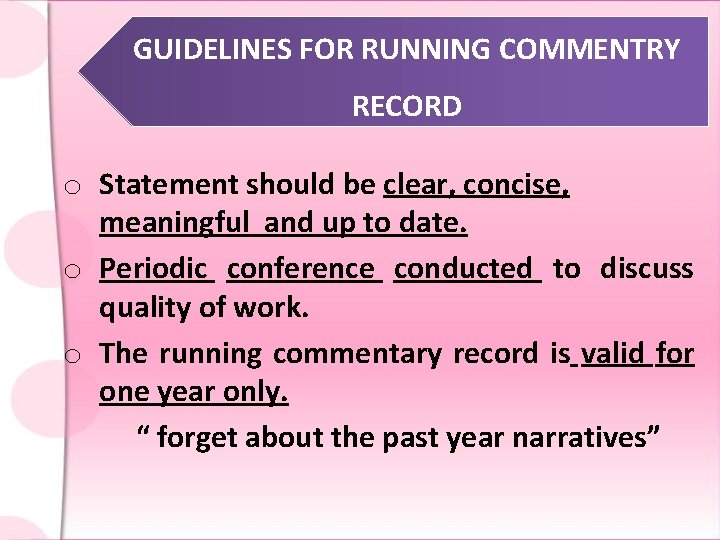 GUIDELINES FOR RUNNING COMMENTRY RECORD o Statement should be clear, concise, meaningful and up