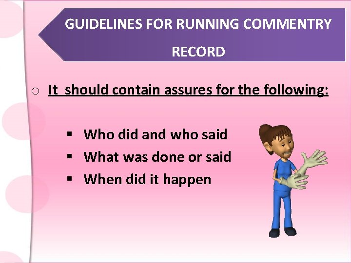 GUIDELINES FOR RUNNING COMMENTRY RECORD o It should contain assures for the following: §