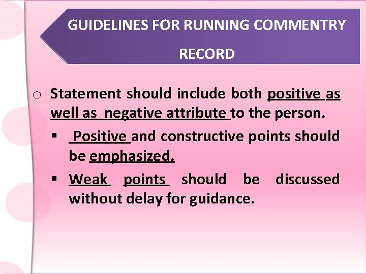 GUIDELINES FOR RUNNING COMMENTRY RECORD o Statement should include both positive as well as