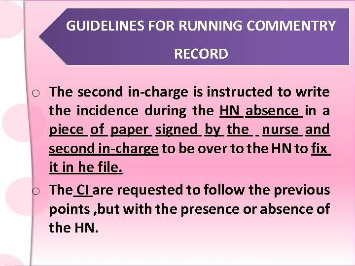 GUIDELINES FOR RUNNING COMMENTRY RECORD o The second in-charge is instructed to write the