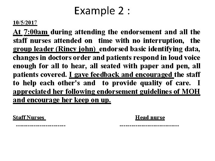 Example 2 : 10/5/2017 At 7: 00 am during attending the endorsement and all