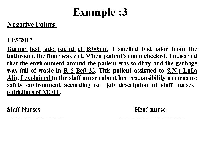 Example : 3 Negative Points: 10/5/2017 During bed side round at 8: 00 am,