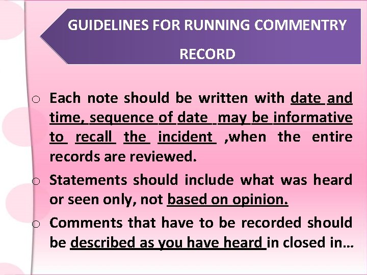 GUIDELINES FOR RUNNING COMMENTRY RECORD o Each note should be written with date and