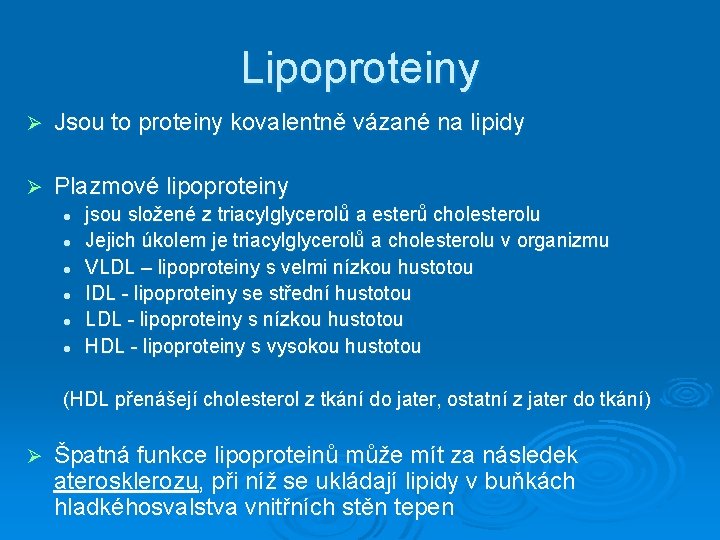 Lipoproteiny Ø Jsou to proteiny kovalentně vázané na lipidy Ø Plazmové lipoproteiny l l