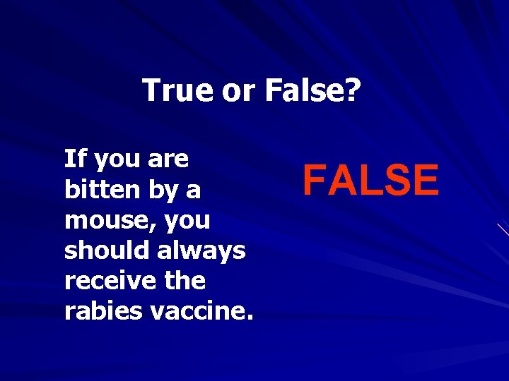 True or False? If you are bitten by a mouse, you should always receive