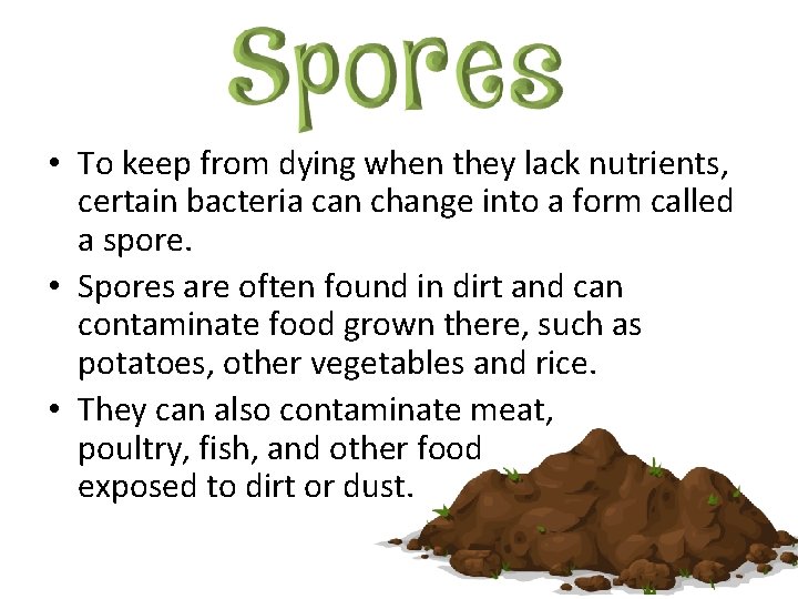  • To keep from dying when they lack nutrients, certain bacteria can change