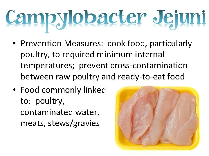  • Prevention Measures: cook food, particularly poultry, to required minimum internal temperatures; prevent