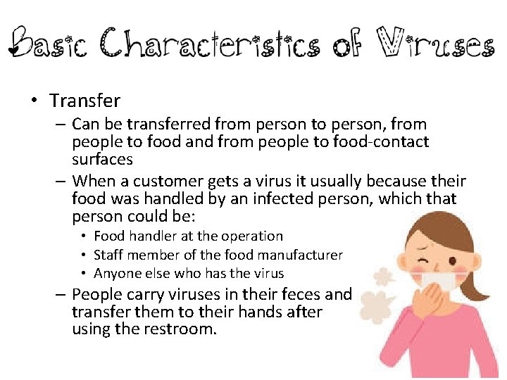  • Transfer – Can be transferred from person to person, from people to