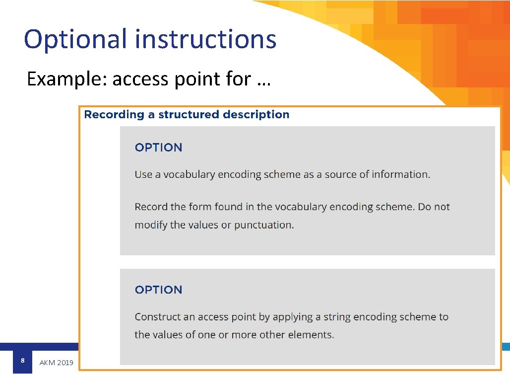 Optional instructions Example: access point for … 8 AKM 2019 October 26, 2020 