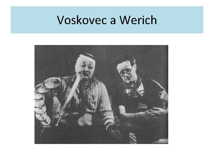 Voskovec a Werich 