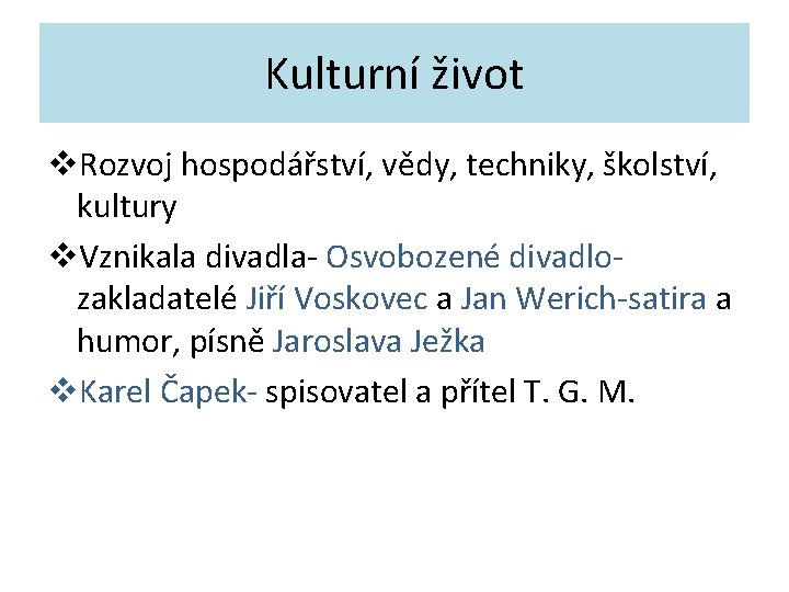 Kulturní život v. Rozvoj hospodářství, vědy, techniky, školství, kultury v. Vznikala divadla- Osvobozené divadlo-