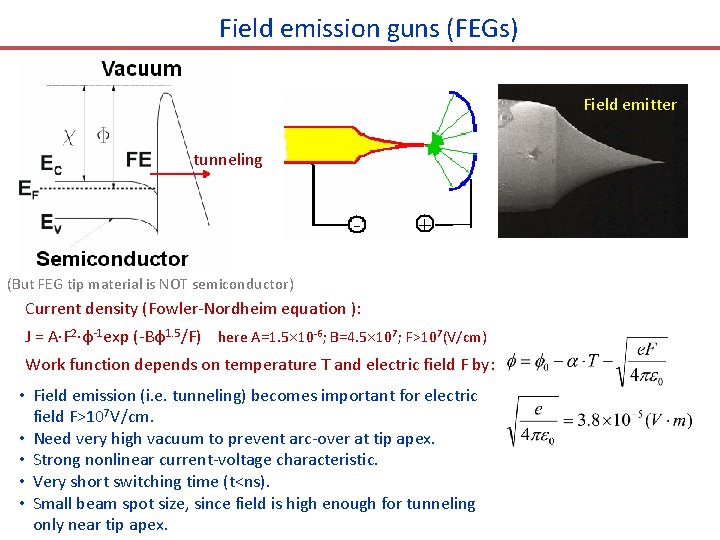 Field emission guns (FEGs) Field emitter tunneling (But FEG tip material is NOT semiconductor)