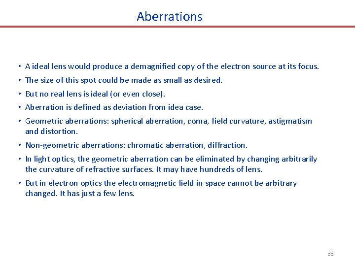 Aberrations • • • A ideal lens would produce a demagnified copy of the