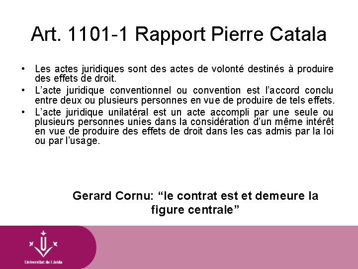 Art. 1101 -1 Rapport Pierre Catala • Les actes juridiques sont des actes de