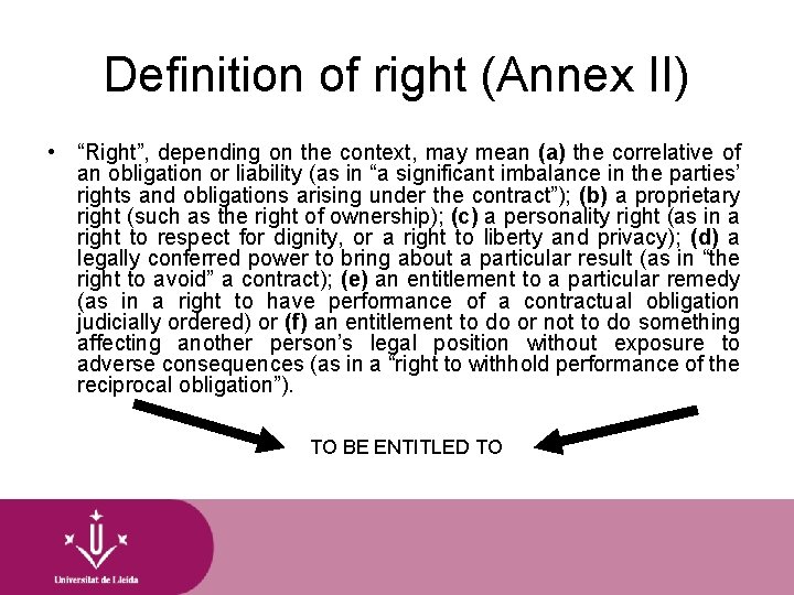 Definition of right (Annex II) • “Right”, depending on the context, may mean (a)