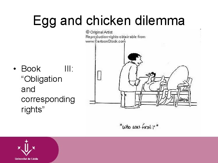 Egg and chicken dilemma • Book III: “Obligation and corresponding rights” 
