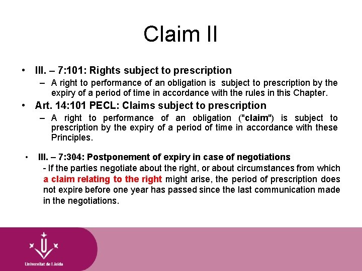 Claim II • III. – 7: 101: Rights subject to prescription – A right