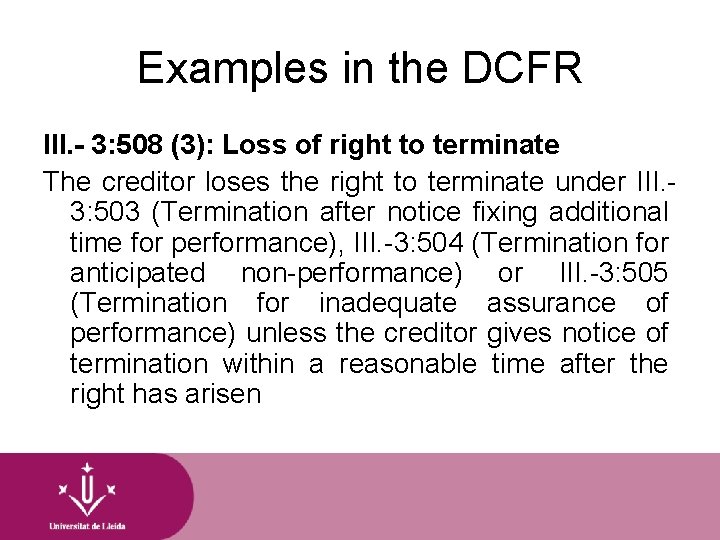 Examples in the DCFR III. - 3: 508 (3): Loss of right to terminate