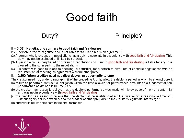 Good faith Duty? Principle? II. – 3: 301: Negotiations contrary to good faith and