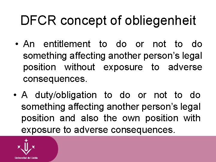 DFCR concept of obliegenheit • An entitlement to do or not to do something