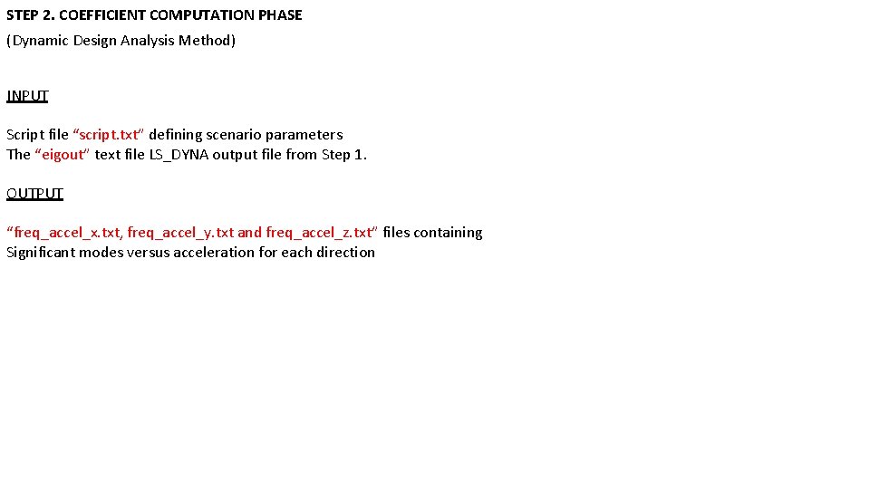 STEP 2. COEFFICIENT COMPUTATION PHASE (Dynamic Design Analysis Method) INPUT Script file “script. txt”