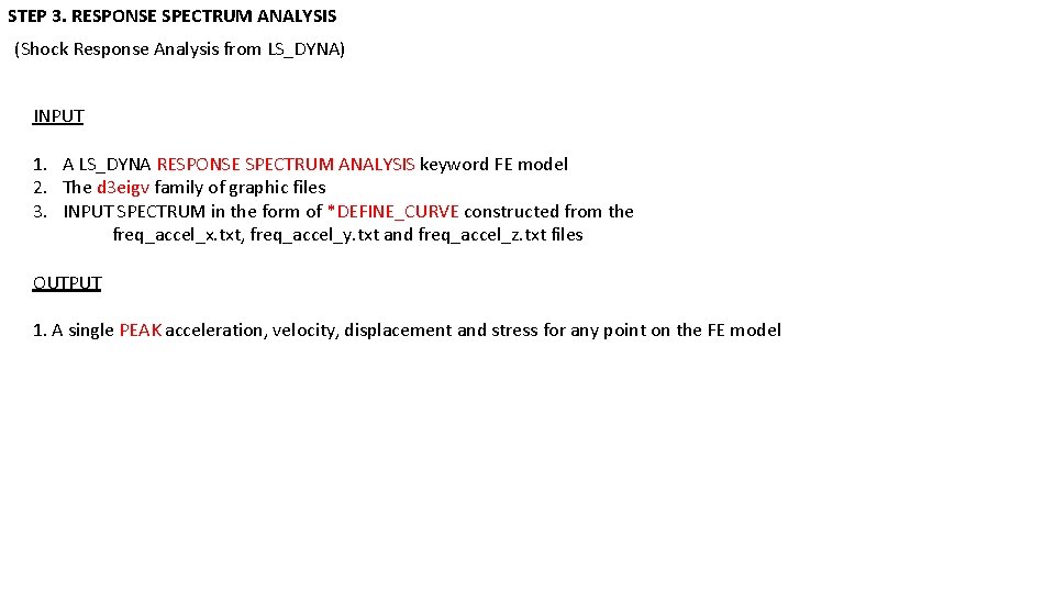 STEP 3. RESPONSE SPECTRUM ANALYSIS (Shock Response Analysis from LS_DYNA) INPUT 1. A LS_DYNA
