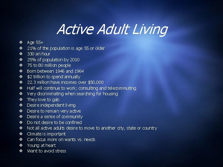 Active Adult Living Age 55+ 21% of the population is age 55 or older