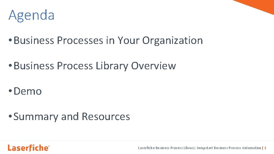 Agenda • Business Processes in Your Organization • Business Process Library Overview • Demo
