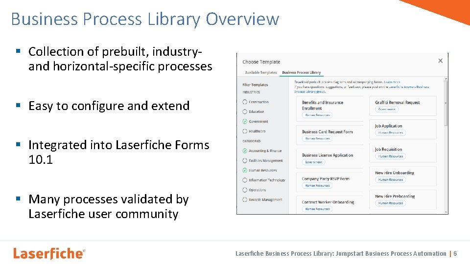 Business Process Library Overview § Collection of prebuilt, industryand horizontal-specific processes § Easy to